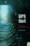 GPS FÁCIL. USO DEL SISTEMA DE POSICIONAMIENTO GLOBAL