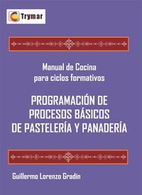 PROGRAMACIÓN DE PROCESOS BÁSICOS DE PASTELERÍA Y PANADERÍA.
