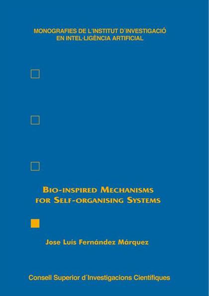 BIO-INSPIRED MECHANISMS FOR SELF-ORGANISING SYSTEMS