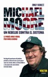 MICHAEL MOORE, UN REBELDE CONTRA EL SISTEMA
