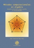 MÉTODOS COMPUTACIONALES EN ÁLGEBRA. MATEMÁTICA DISCRETA: GRUPOS Y GRAFOS (2º EDI