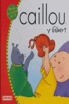 CAILLOU Y GILBERT