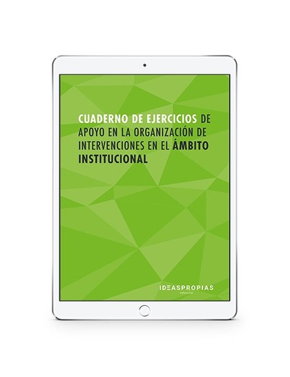 CUADERNO DE EJERCICIOS MF1016_2 APOYO EN LA ORGANIZACIÓN DE INTERVENCIONES EN EL