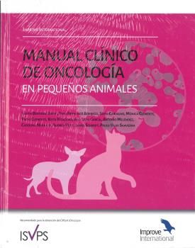 IMPROVE INTERNATIONAL MANUAL CLÍNICO DE ONCOLOGÍA EN PEQUEÑOS ANIMALES.