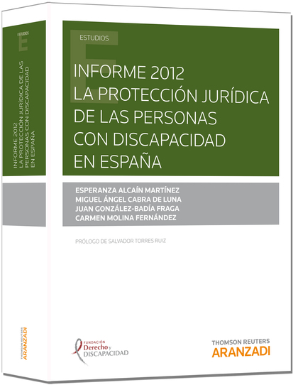 INFORME 2012: LA PROTECCIÓN JURÍDICA DE LAS PERSONAS CON DISCAPACIDAD EN ESPAÑA