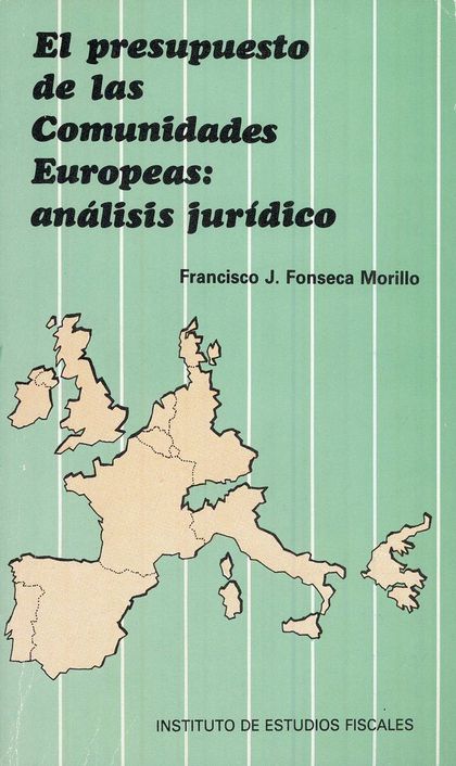 EL PRESUPUESTO DE LAS COMUNIDADES EUROPEAS: ANÁLISIS JURÍDICO