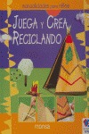 JUEGA Y CREA RECICLANDO