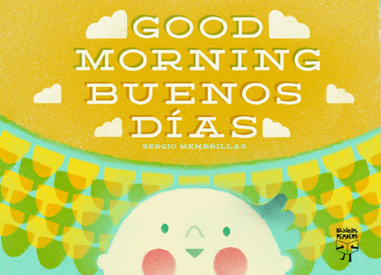 BUENOS DÍAS = GOOD MORNING
