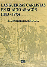 LAS GUERRAS CARLISTAS EN EL ALTOARAGÓN (1833-1875)