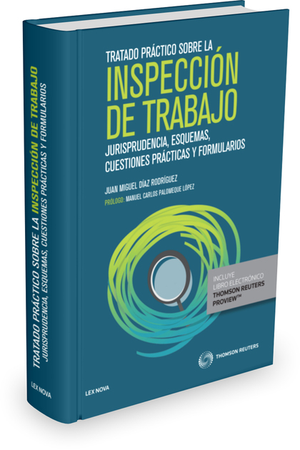 TRATADO PRÁCTICO SOBRE LA INSPECCIÓN DE TRABAJO (PAPEL + E-BOOK). JURISPRUDENCIA, ESQUEMAS, CUE