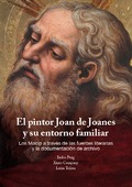 EL PINTOR JOAN DE JOANES Y SU ENTORNO FAMILIAR.. LOS MACIP A TRAVÉS DE LAS FUENTES LITERARIAS Y