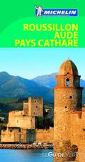 ROUSSILLON AUDE PAYS CATHARE (LE GUIDE VERT )