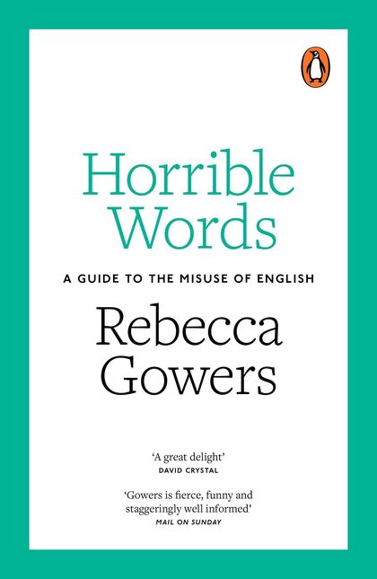 HORRIBLE WORDS : A GUIDE TO THE MISUSE OF ENGLISH