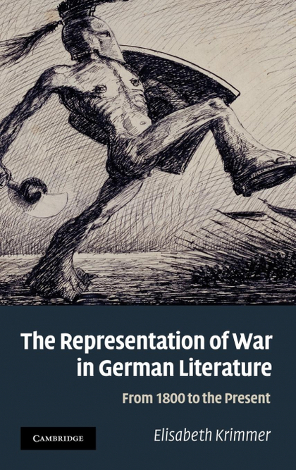 THE REPRESENTATION OF WAR IN GERMAN LITERATURE
