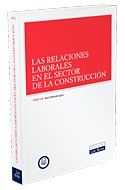 LAS RELACIONES LABORALES EN EL SECTOR DE LA CONSTRUCCIÓN (CONTAMINACIÓN, SALARIOS, CLASIFICACIÓ
