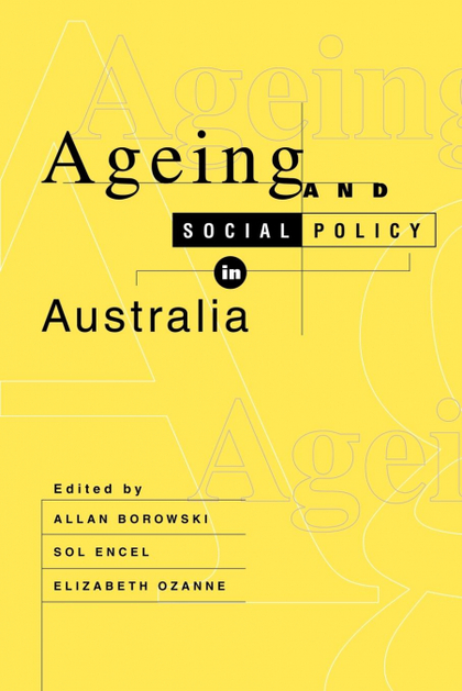 AGEING AND SOCIAL POLICY IN AUSTRALIA