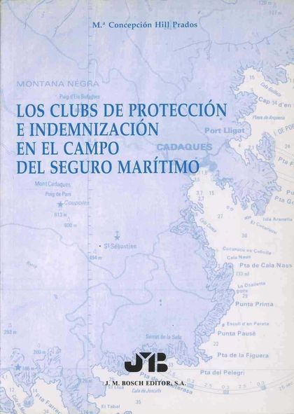 LOS CLUBS DE PROTECCIÓN E INDEMNIZACIÓN EN EL CAMPO DEL SEGURO MARÍTIMO.