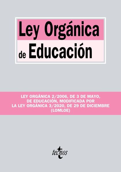 LEY ORGÁNICA DE EDUCACIÓN. LEY ORGÁNICA 2/2006, DE 3 DE MAYO, DE EDUCACIÓN, MODIFICADA POR LA L