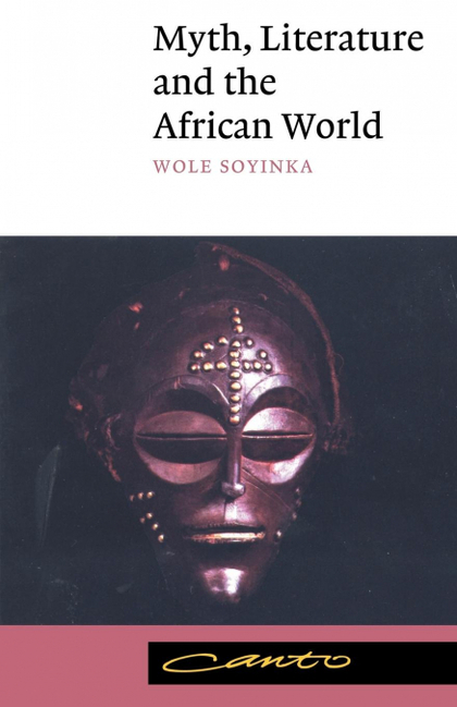 MYTH, LITERATURE AND THE AFRICAN WORLD