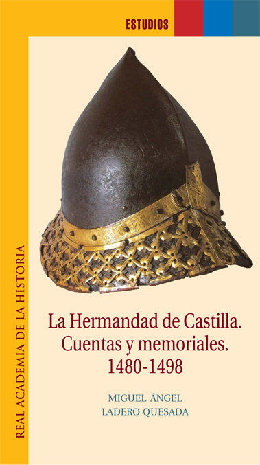 LA HERMANDAD DE CASTILLA: CUENTAS Y MEMORIALES 1480-1498