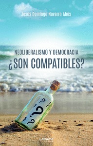 NEOLIBERALISMO Y DEMOCRACIA ¿SON COMPATIBLES?