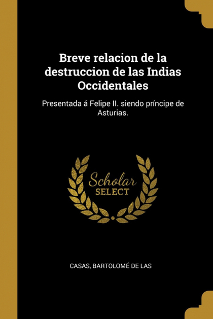 BREVE RELACION DE LA DESTRUCCION DE LAS INDIAS OCCIDENTALES