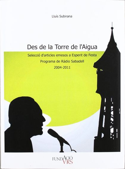 DES DE LA TORRE DE L'AIGUA, 2004-2011