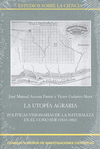 LA UTOPÍA AGRARIA : POLÍTICAS VISIONARIAS DE LA NATURALEZA EN EL CONO SUR (1810-