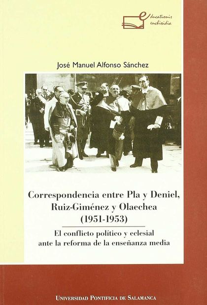 CORRESPONDENCIA ENTRE PLA Y DENIEL, RUIZ-GIMÉNEZ Y OLAECHEA (1951-1953). EL CONF