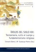 ÍDOLOS DEL SIGLO XXI: TECNOCRACIA, CULTO AL CUERPO Y FUNDAMENTALISMO RELIGIOSO